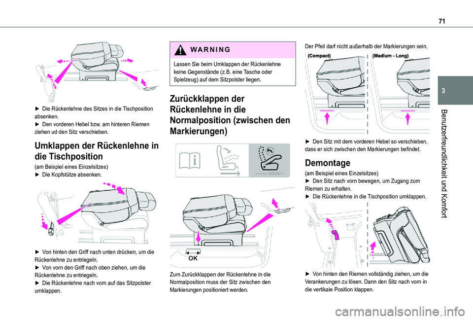 TOYOTA PROACE EV 2021 Betriebsanleitungen (in German) 71
Benutzerfreundlichkeit und Komfort
3
► Die Rückenlehne des Sitzes in die Tischposition absenken.► Den vorderen Hebel bzw. am hinteren Riemen ziehen ud den Sitz verschieben.
Umklappen der Rü TOYOTA PROACE EV 2021 Betriebsanleitungen (in German) 71
Benutzerfreundlichkeit und Komfort
3
► Die Rückenlehne des Sitzes in die Tischposition absenken.► Den vorderen Hebel bzw. am hinteren Riemen ziehen ud den Sitz verschieben.
Umklappen der Rü