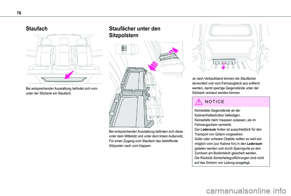 TOYOTA PROACE EV 2021 Betriebsanleitungen (in German) 76
Staufach
Bei entsprechender Ausstattung befindet sich vorn unter der Sitzbank ein Staufach.
Staufächer unter den
Sitzpolstern
Bei entsprechender Ausstattung befinden sich diese unter dem Mi TOYOTA PROACE EV 2021 Betriebsanleitungen (in German) 76
Staufach
Bei entsprechender Ausstattung befindet sich vorn unter der Sitzbank ein Staufach.
Staufächer unter den
Sitzpolstern
Bei entsprechender Ausstattung befinden sich diese unter dem Mi