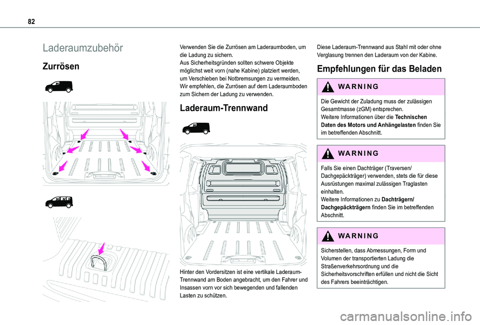 TOYOTA PROACE EV 2021 Betriebsanleitungen (in German) 82
Laderaumzubehör
Zurrösen
Verwenden Sie die Zurrösen am Laderaumboden, um die Ladung zu sichern.Aus Sicherheitsgründen sollten schwere Objekte möglichst weit vorn (nahe Kabine) plat TOYOTA PROACE EV 2021 Betriebsanleitungen (in German) 82
Laderaumzubehör
Zurrösen
Verwenden Sie die Zurrösen am Laderaumboden, um die Ladung zu sichern.Aus Sicherheitsgründen sollten schwere Objekte möglichst weit vorn (nahe Kabine) plat