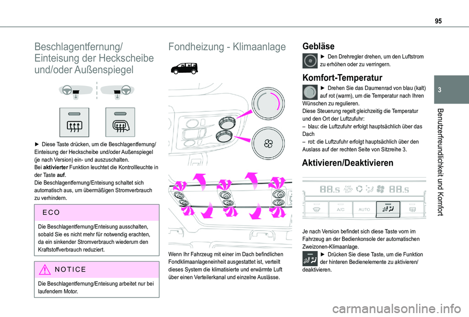 TOYOTA PROACE EV 2021 Betriebsanleitungen (in German) 95
Benutzerfreundlichkeit und Komfort
3
Beschlagentfernung/
Einteisung der Heckscheibe
und/oder Außenspiegel
► Diese Taste drücken, um die Beschlagentfernung/Einteisung der Heckscheibe und/ TOYOTA PROACE EV 2021 Betriebsanleitungen (in German) 95
Benutzerfreundlichkeit und Komfort
3
Beschlagentfernung/
Einteisung der Heckscheibe
und/oder Außenspiegel
► Diese Taste drücken, um die Beschlagentfernung/Einteisung der Heckscheibe und/
