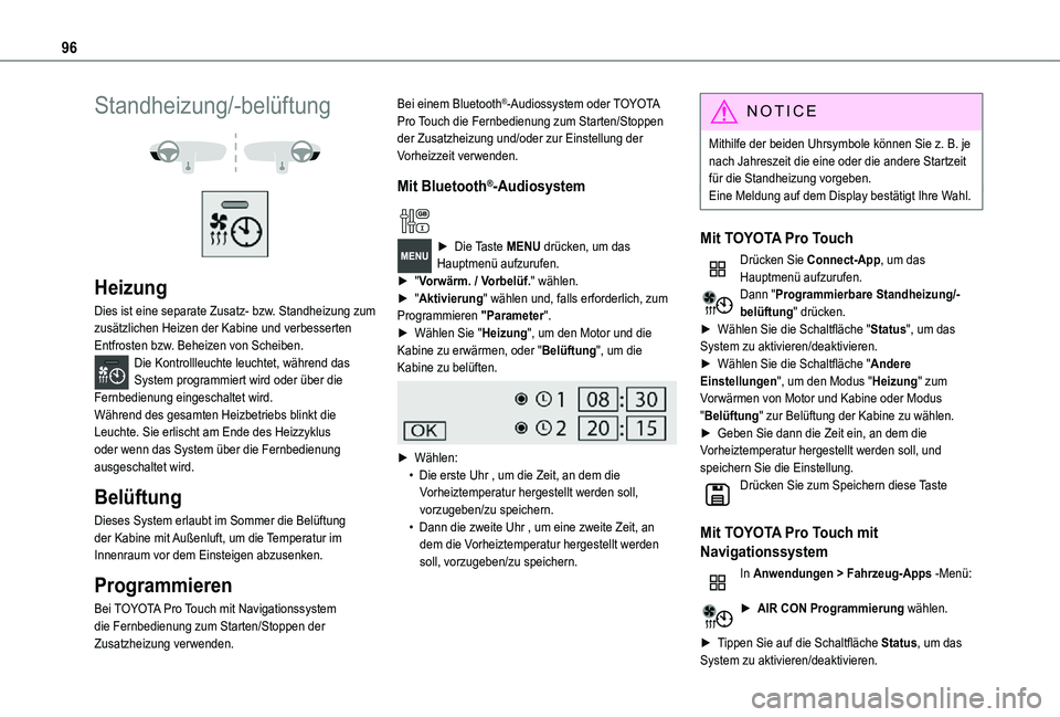 TOYOTA PROACE EV 2021 Betriebsanleitungen (in German) 96
Standheizung/-belüftung
Heizung
Dies ist eine separate Zusatz- bzw. Standheizung zum zusätzlichen Heizen der Kabine und verbesserten Entfrosten bzw. Beheizen von Scheiben.Die Kontrollleucht TOYOTA PROACE EV 2021 Betriebsanleitungen (in German) 96
Standheizung/-belüftung
Heizung
Dies ist eine separate Zusatz- bzw. Standheizung zum zusätzlichen Heizen der Kabine und verbesserten Entfrosten bzw. Beheizen von Scheiben.Die Kontrollleucht