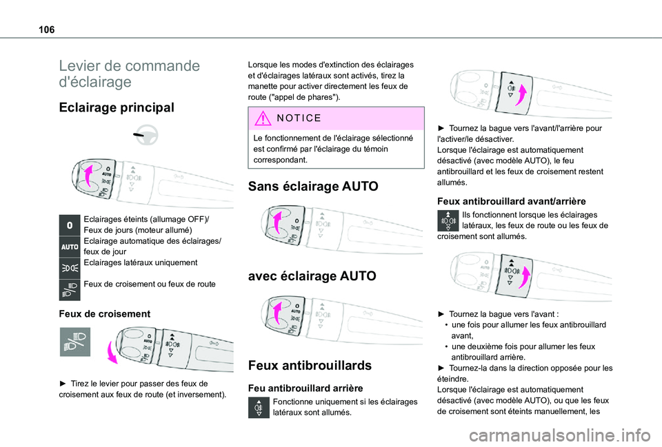 TOYOTA PROACE EV 2021 Notices Demploi (in French) 106
Levier de commande
d'éclairage
Eclairage principal
Eclairages éteints (allumage OFF)/Feux de jours (moteur allumé)Eclairage automatique des éclairages/feux de jourEclairages latéra TOYOTA PROACE EV 2021 Notices Demploi (in French) 106
Levier de commande
d'éclairage
Eclairage principal
Eclairages éteints (allumage OFF)/Feux de jours (moteur allumé)Eclairage automatique des éclairages/feux de jourEclairages latéra