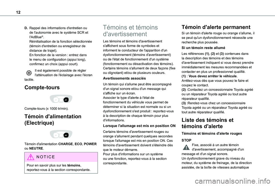 TOYOTA PROACE EV 2021  Notices Demploi (in French) 12
D.Rappel des informations d'entretien ou de l'autonomie avec le système SCR et l'AdBlue®.Réinitialisation de la fonction sélectionnée (témoin d'entretien ou enregistreur de di