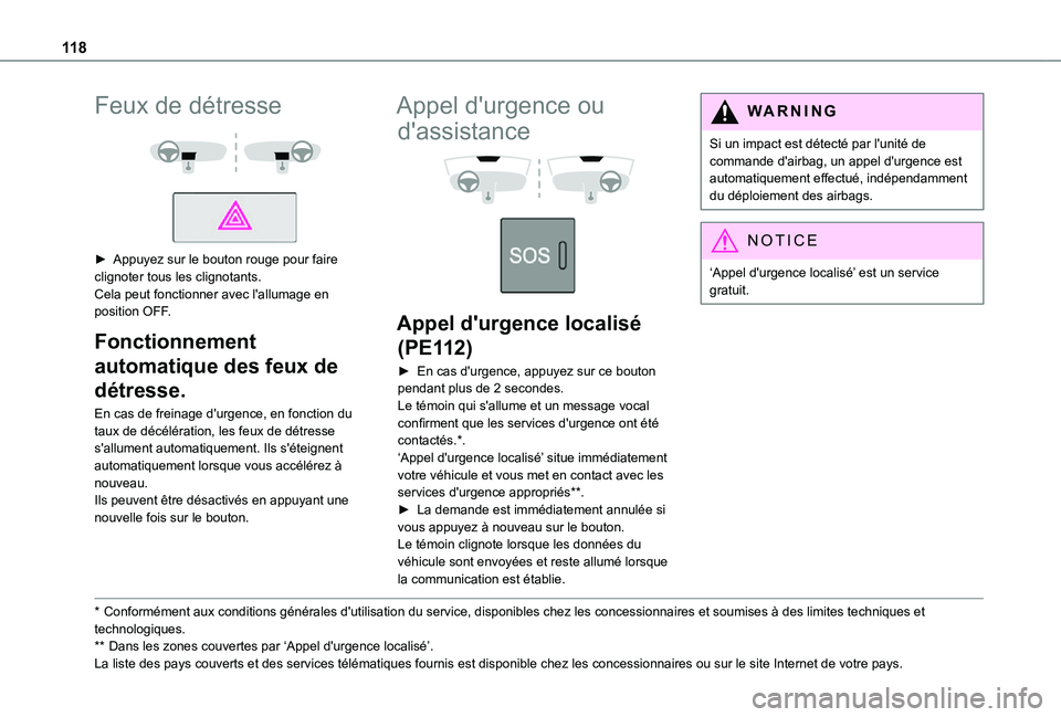 TOYOTA PROACE EV 2021 Notices Demploi (in French) 11 8
Feux de détresse
► Appuyez sur le bouton rouge pour faire clignoter tous les clignotants.Cela peut fonctionner avec l'allumage en position OFF.
Fonctionnement
automatique des feux d TOYOTA PROACE EV 2021 Notices Demploi (in French) 11 8
Feux de détresse
► Appuyez sur le bouton rouge pour faire clignoter tous les clignotants.Cela peut fonctionner avec l'allumage en position OFF.
Fonctionnement
automatique des feux d
