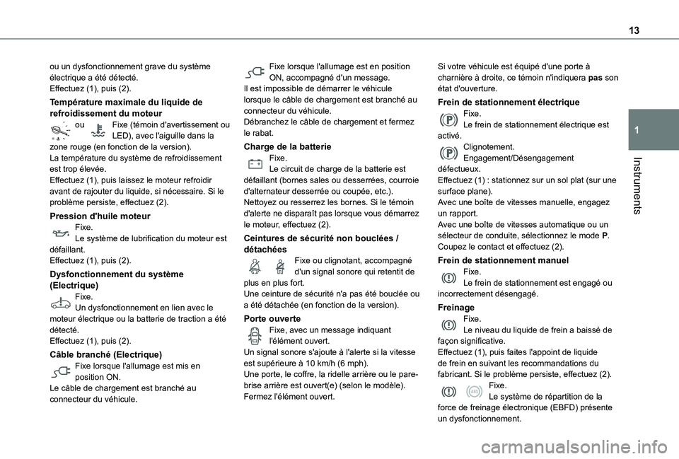 TOYOTA PROACE EV 2021 Notices Demploi (in French) 13
Instruments
1
ou un dysfonctionnement grave du système électrique a été détecté.Effectuez (1), puis (2).
Température maximale du liquide de refroidissement du moteurou Fixe (témoin d'av TOYOTA PROACE EV 2021 Notices Demploi (in French) 13
Instruments
1
ou un dysfonctionnement grave du système électrique a été détecté.Effectuez (1), puis (2).
Température maximale du liquide de refroidissement du moteurou Fixe (témoin d'av