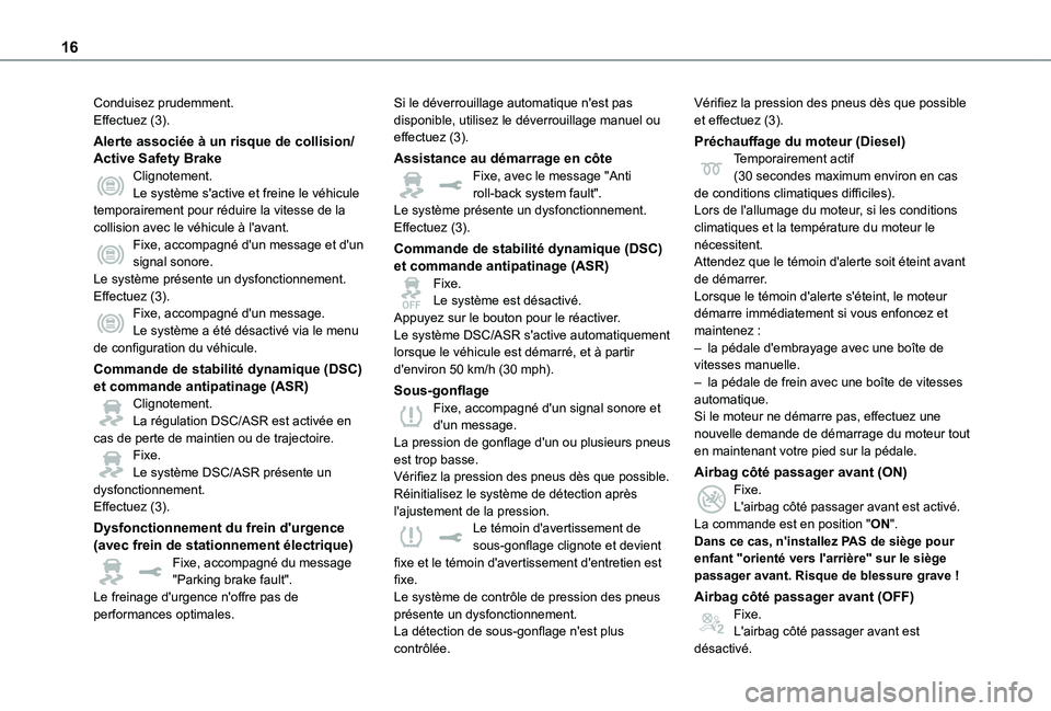 TOYOTA PROACE EV 2021 Notices Demploi (in French) 16
Conduisez prudemment.Effectuez (3).
Alerte associée à un risque de collision/Active Safety BrakeClignotement.Le système s'active et freine le véhicule temporairement pour réduire la vitess TOYOTA PROACE EV 2021 Notices Demploi (in French) 16
Conduisez prudemment.Effectuez (3).
Alerte associée à un risque de collision/Active Safety BrakeClignotement.Le système s'active et freine le véhicule temporairement pour réduire la vitess