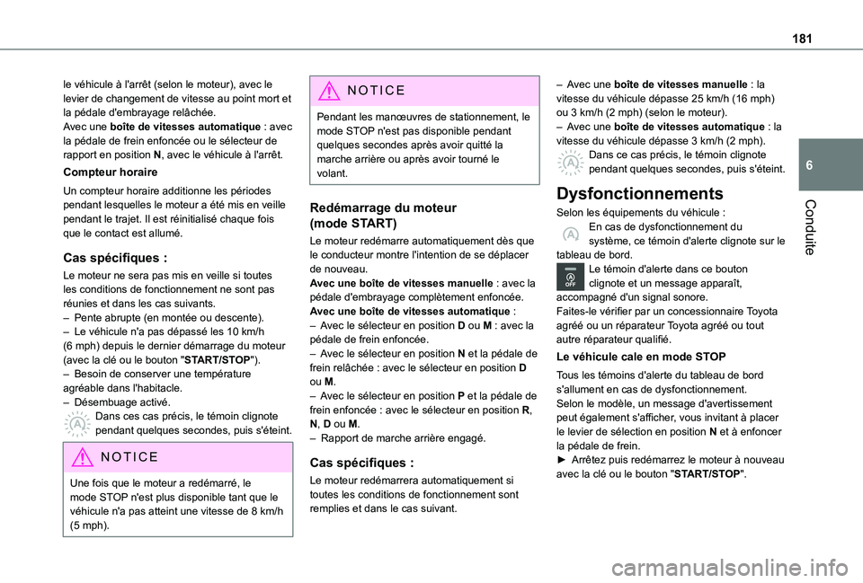 TOYOTA PROACE EV 2021 Notices Demploi (in French) 181
Conduite
6
le véhicule à l'arrêt (selon le moteur), avec le levier de changement de vitesse au point mort et la pédale d'embrayage relâchée.Avec une boîte de vitesses automatique : TOYOTA PROACE EV 2021 Notices Demploi (in French) 181
Conduite
6
le véhicule à l'arrêt (selon le moteur), avec le levier de changement de vitesse au point mort et la pédale d'embrayage relâchée.Avec une boîte de vitesses automatique :