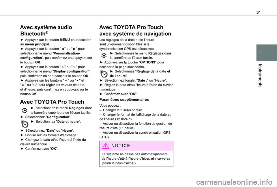 TOYOTA PROACE EV 2021  Notices Demploi (in French) 31
Instruments
1
Avec système audio 
Bluetooth®
► Appuyez sur le bouton MENU pour accéder au menu principal.► Appuyez sur le bouton "7" ou "8" pour sélectionner le menu "Pe