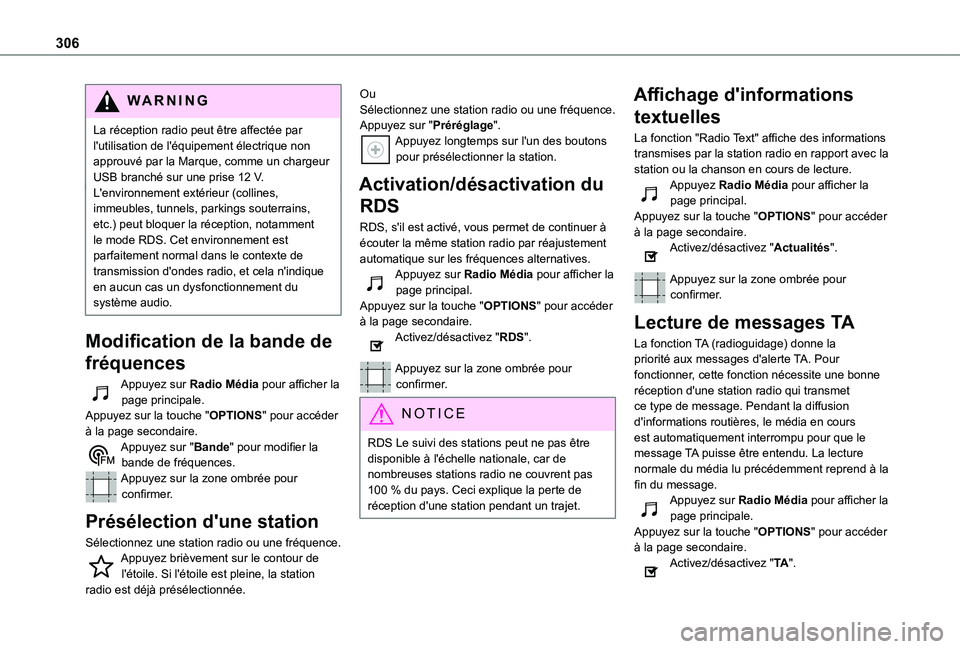 TOYOTA PROACE EV 2021 Notices Demploi (in French) 306
WARNI NG
La réception radio peut être affectée par l'utilisation de l'équipement électrique non approuvé par la Marque, comme un chargeur USB branché sur une prise 12 V.L'enviro TOYOTA PROACE EV 2021 Notices Demploi (in French) 306
WARNI NG
La réception radio peut être affectée par l'utilisation de l'équipement électrique non approuvé par la Marque, comme un chargeur USB branché sur une prise 12 V.L'enviro