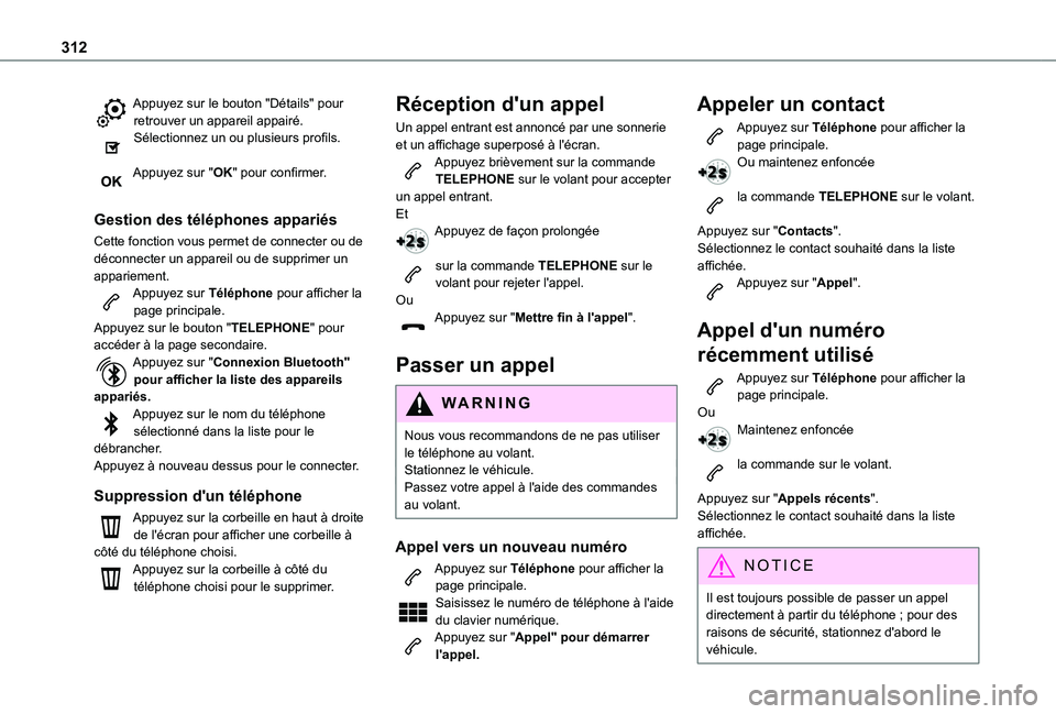 TOYOTA PROACE EV 2021 Notices Demploi (in French) 312
Appuyez sur le bouton "Détails" pour retrouver un appareil appairé.Sélectionnez un ou plusieurs profils.
Appuyez sur "OK" pour confirmer.
Gestion des téléphones appariés
Ce TOYOTA PROACE EV 2021 Notices Demploi (in French) 312
Appuyez sur le bouton "Détails" pour retrouver un appareil appairé.Sélectionnez un ou plusieurs profils.
Appuyez sur "OK" pour confirmer.
Gestion des téléphones appariés
Ce