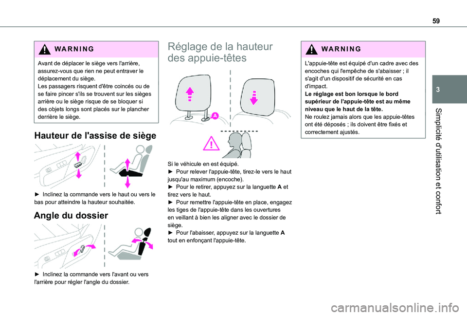 TOYOTA PROACE EV 2021 Notices Demploi (in French) 59
Simplicité d'utilisation et confort
3
WARNI NG
Avant de déplacer le siège vers l'arrière, assurez-vous que rien ne peut entraver le déplacement du siège.Les passagers risquent d' TOYOTA PROACE EV 2021 Notices Demploi (in French) 59
Simplicité d'utilisation et confort
3
WARNI NG
Avant de déplacer le siège vers l'arrière, assurez-vous que rien ne peut entraver le déplacement du siège.Les passagers risquent d'