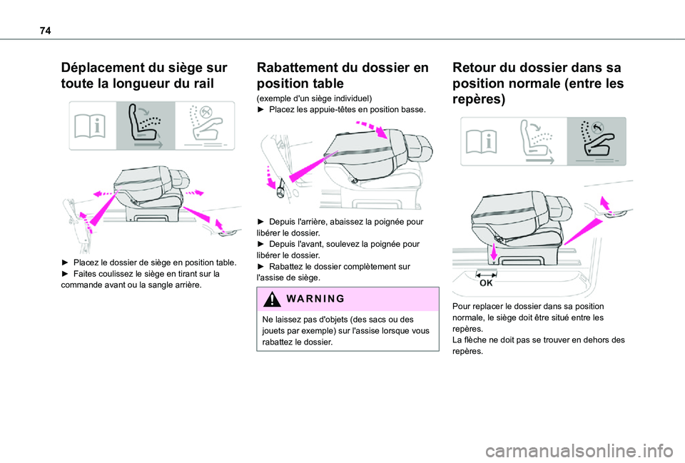 TOYOTA PROACE EV 2021 Notices Demploi (in French) 74
Déplacement du siège sur
toute la longueur du rail
► Placez le dossier de siège en position table.► Faites coulissez le siège en tirant sur la commande avant ou la sangle arrière.
R TOYOTA PROACE EV 2021 Notices Demploi (in French) 74
Déplacement du siège sur
toute la longueur du rail
► Placez le dossier de siège en position table.► Faites coulissez le siège en tirant sur la commande avant ou la sangle arrière.
R