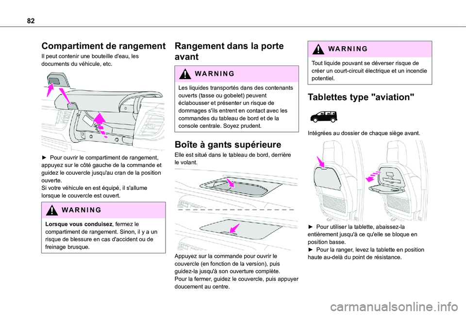 TOYOTA PROACE EV 2021 Notices Demploi (in French) 82
Compartiment de rangement
Il peut contenir une bouteille d'eau, les documents du véhicule, etc.
► Pour ouvrir le compartiment de rangement, appuyez sur le côté gauche de la commande et TOYOTA PROACE EV 2021 Notices Demploi (in French) 82
Compartiment de rangement
Il peut contenir une bouteille d'eau, les documents du véhicule, etc.
► Pour ouvrir le compartiment de rangement, appuyez sur le côté gauche de la commande et