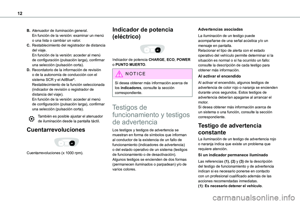 TOYOTA PROACE EV 2021 Manuale de Empleo (in Spanish) 12
B.Atenuador de iluminación general.En función de la versión: examinar un menú o una lista o cambiar un valor.
C.Restablecimiento del registrador de distancia del viaje.En función de la versió TOYOTA PROACE EV 2021 Manuale de Empleo (in Spanish) 12
B.Atenuador de iluminación general.En función de la versión: examinar un menú o una lista o cambiar un valor.
C.Restablecimiento del registrador de distancia del viaje.En función de la versió