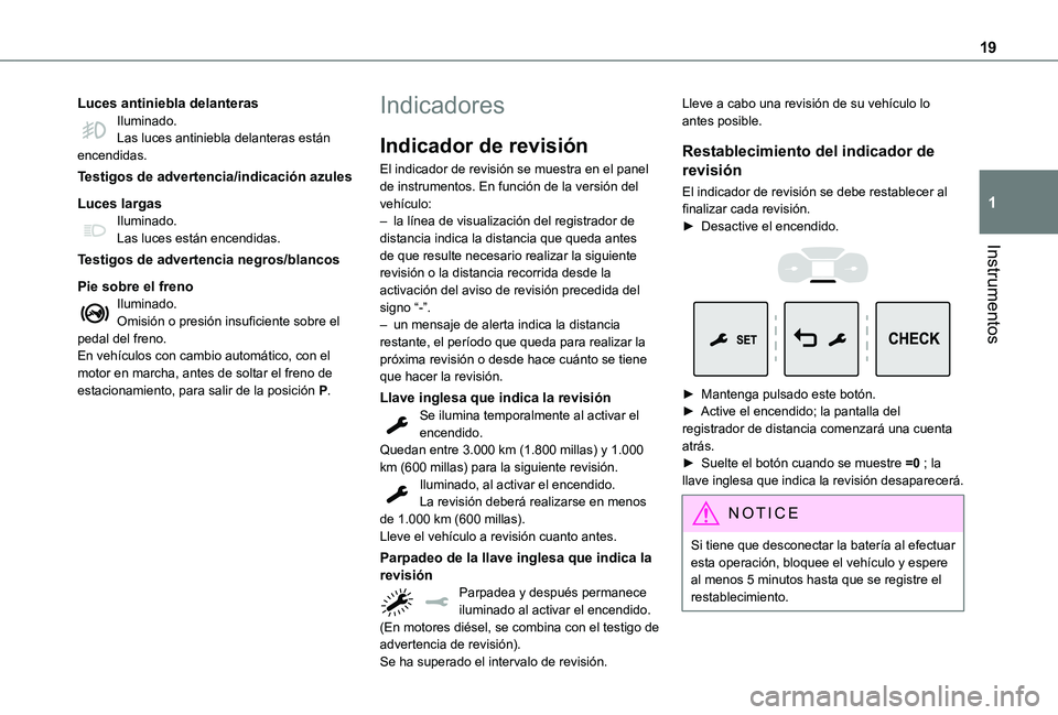 TOYOTA PROACE EV 2021 Manuale de Empleo (in Spanish) 19
Instrumentos
1
Luces antiniebla delanterasIluminado.Las luces antiniebla delanteras están encendidas.
Testigos de advertencia/indicación azules
Luces largasIluminado.Las luces están encendidas.
TOYOTA PROACE EV 2021 Manuale de Empleo (in Spanish) 19
Instrumentos
1
Luces antiniebla delanterasIluminado.Las luces antiniebla delanteras están encendidas.
Testigos de advertencia/indicación azules
Luces largasIluminado.Las luces están encendidas.