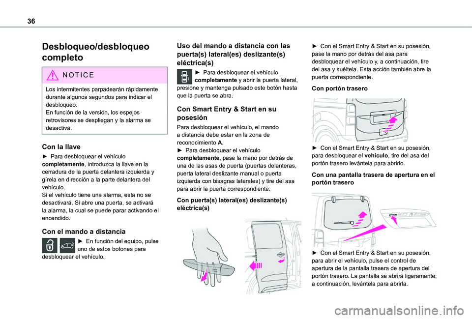 TOYOTA PROACE EV 2021 Manuale de Empleo (in Spanish) 36
Desbloqueo/desbloqueo
completo
NOTIC E
Los intermitentes parpadearán rápidamente durante algunos segundos para indicar el desbloqueo.En función de la versión, los espejos retrovisores se despl TOYOTA PROACE EV 2021 Manuale de Empleo (in Spanish) 36
Desbloqueo/desbloqueo
completo
NOTIC E
Los intermitentes parpadearán rápidamente durante algunos segundos para indicar el desbloqueo.En función de la versión, los espejos retrovisores se despl