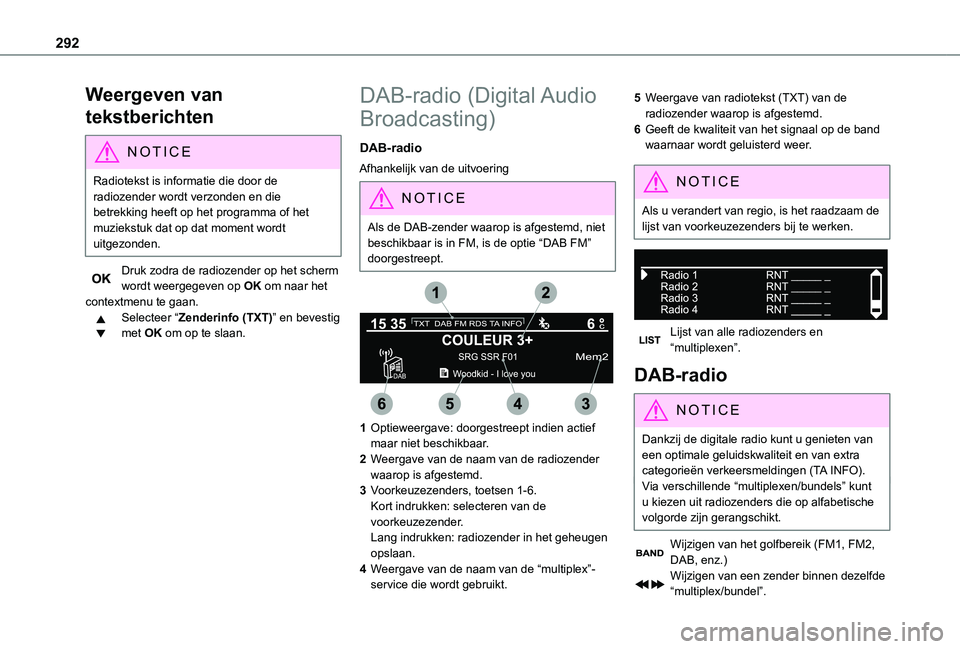 TOYOTA PROACE EV 2021 Instructieboekje (in Dutch) 292
Weergeven van
tekstberichten
NOTIC E
Radiotekst is informatie die door de radiozender wordt verzonden en die betrekking heeft op het programma of het muziekstuk dat op dat moment wordt
uitgezond TOYOTA PROACE EV 2021 Instructieboekje (in Dutch) 292
Weergeven van
tekstberichten
NOTIC E
Radiotekst is informatie die door de radiozender wordt verzonden en die betrekking heeft op het programma of het muziekstuk dat op dat moment wordt
uitgezond