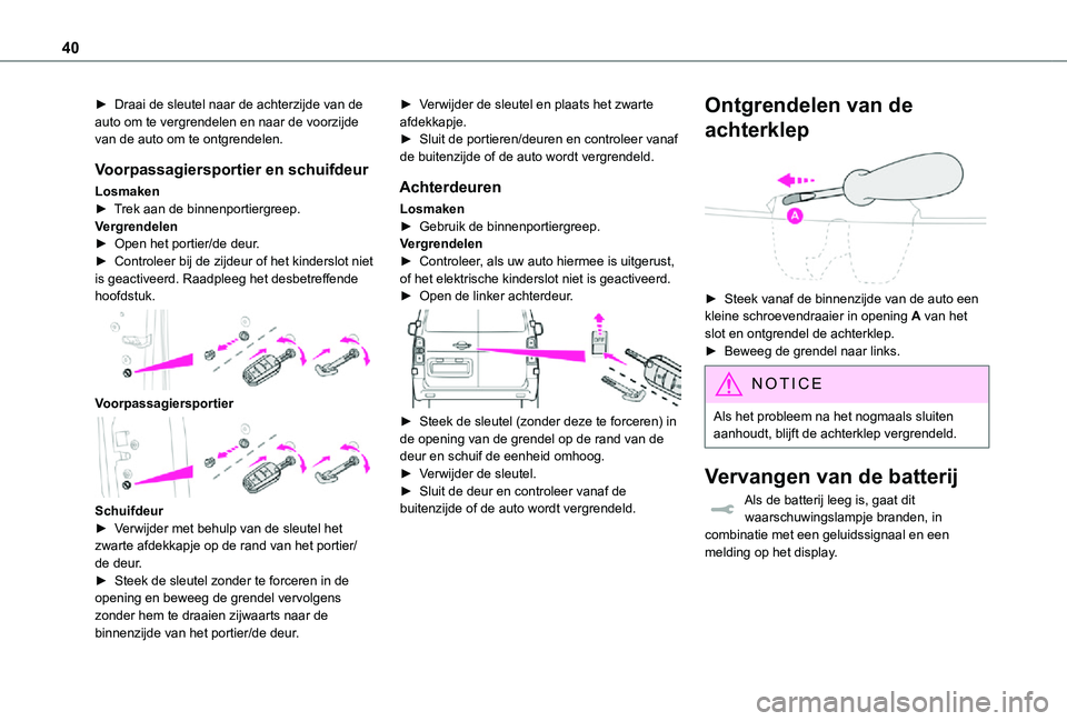 TOYOTA PROACE EV 2021 Instructieboekje (in Dutch) 40
► Draai de sleutel naar de achterzijde van de auto om te vergrendelen en naar de voorzijde van de auto om te ontgrendelen.
Voorpassagiersportier en schuifdeur
Losmaken► Trek aan de binnenportie TOYOTA PROACE EV 2021 Instructieboekje (in Dutch) 40
► Draai de sleutel naar de achterzijde van de auto om te vergrendelen en naar de voorzijde van de auto om te ontgrendelen.
Voorpassagiersportier en schuifdeur
Losmaken► Trek aan de binnenportie