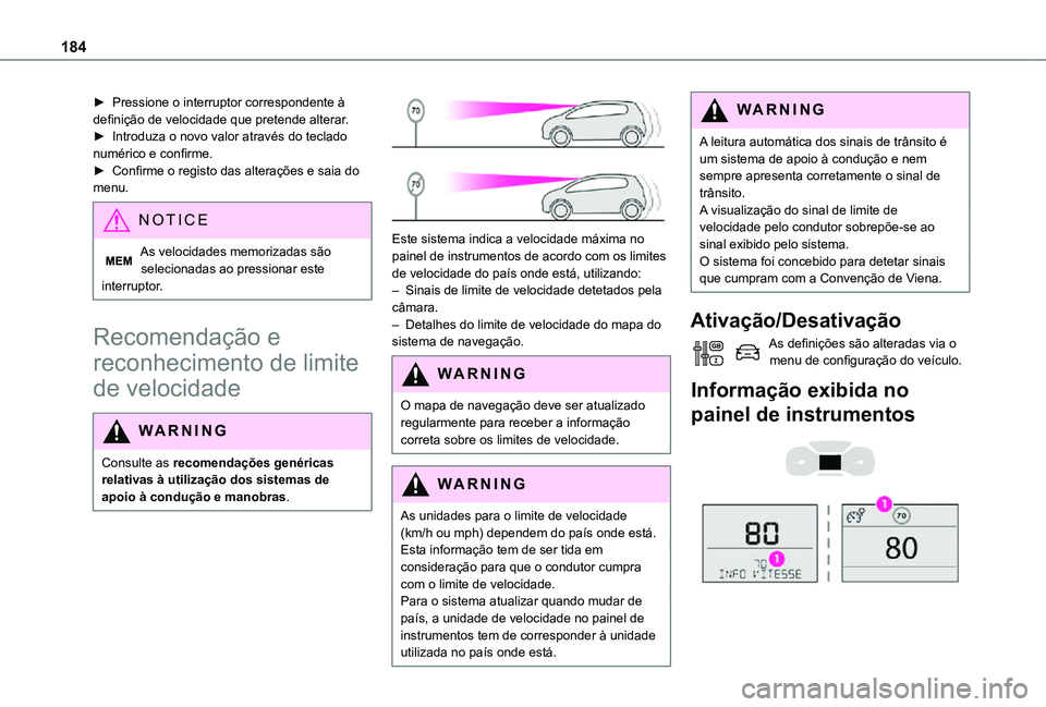 TOYOTA PROACE EV 2021 Manual de utilização (in Portuguese) 184
► Pressione o interruptor correspondente à definição de velocidade que pretende alterar.► Introduza o novo valor através do teclado numérico e confirme.► Confirme o registo das alteraç TOYOTA PROACE EV 2021 Manual de utilização (in Portuguese) 184
► Pressione o interruptor correspondente à definição de velocidade que pretende alterar.► Introduza o novo valor através do teclado numérico e confirme.► Confirme o registo das alteraç