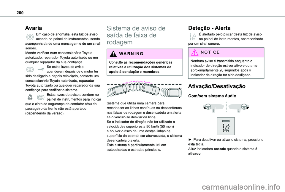 TOYOTA PROACE EV 2021 Manual de utilização (in Portuguese) 200
Avaria
Em caso de anomalia, esta luz de aviso acende no painel de instrumentos, sendo acompanhada de uma mensagem e de um sinal sonoro.Mande verificar num concessionário Toyota autorizado, repara TOYOTA PROACE EV 2021 Manual de utilização (in Portuguese) 200
Avaria
Em caso de anomalia, esta luz de aviso acende no painel de instrumentos, sendo acompanhada de uma mensagem e de um sinal sonoro.Mande verificar num concessionário Toyota autorizado, repara