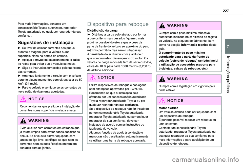 TOYOTA PROACE EV 2021 Manual de utilização (in Portuguese) 227
Informações práticas
7
Para mais informações, contacte um concessionário Toyota autorizado, reparador Toyota autorizado ou qualquer reparador da sua confiança..
Sugestões de instalação
â TOYOTA PROACE EV 2021 Manual de utilização (in Portuguese) 227
Informações práticas
7
Para mais informações, contacte um concessionário Toyota autorizado, reparador Toyota autorizado ou qualquer reparador da sua confiança..
Sugestões de instalação
â