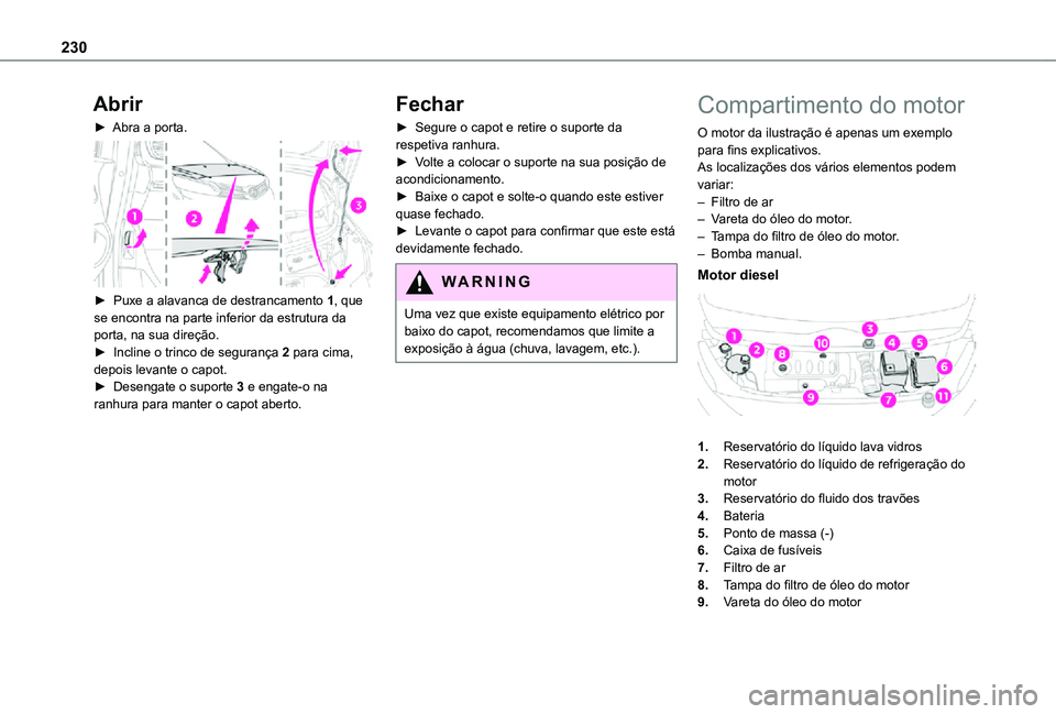 TOYOTA PROACE EV 2021 Manual de utilização (in Portuguese) 230
Abrir
â–º Abra a porta.
► Puxe a alavanca de destrancamento 1, que se encontra na parte inferior da estrutura da porta, na sua direção.► Incline o trinco de segurança 2 para cima, depoi TOYOTA PROACE EV 2021 Manual de utilização (in Portuguese) 230
Abrir
â–º Abra a porta.
► Puxe a alavanca de destrancamento 1, que se encontra na parte inferior da estrutura da porta, na sua direção.► Incline o trinco de segurança 2 para cima, depoi