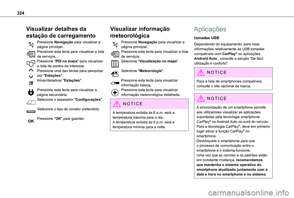 TOYOTA PROACE EV 2021 Manual de utilização (in Portuguese) 324
Visualizar detalhes da
estação de carregamento
Pressione Navegação para visualizar a página principal.Pressione esta tecla para visualizar a lista de serviços.Pressione "PDI no mapa" TOYOTA PROACE EV 2021 Manual de utilização (in Portuguese) 324
Visualizar detalhes da
estação de carregamento
Pressione Navegação para visualizar a página principal.Pressione esta tecla para visualizar a lista de serviços.Pressione "PDI no mapa"