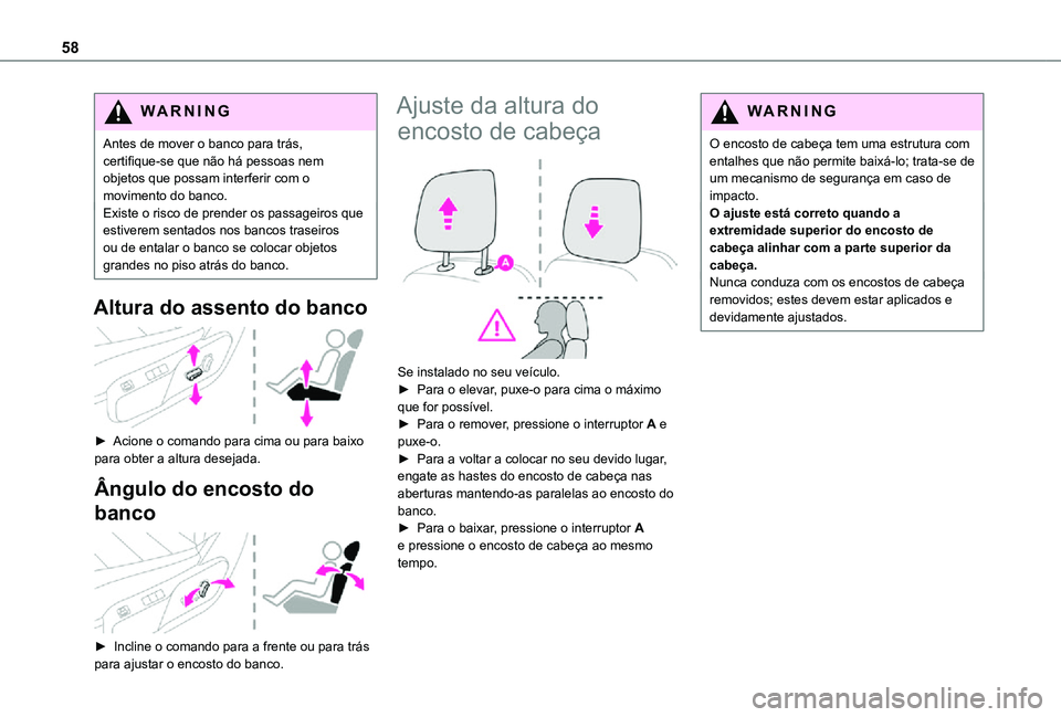 TOYOTA PROACE EV 2021 Manual de utilização (in Portuguese) 58
WARNI NG
Antes de mover o banco para trás, certifique-se que não há pessoas nem objetos que possam interferir com o movimento do banco.Existe o risco de prender os passageiros que estiverem sent TOYOTA PROACE EV 2021 Manual de utilização (in Portuguese) 58
WARNI NG
Antes de mover o banco para trás, certifique-se que não há pessoas nem objetos que possam interferir com o movimento do banco.Existe o risco de prender os passageiros que estiverem sent