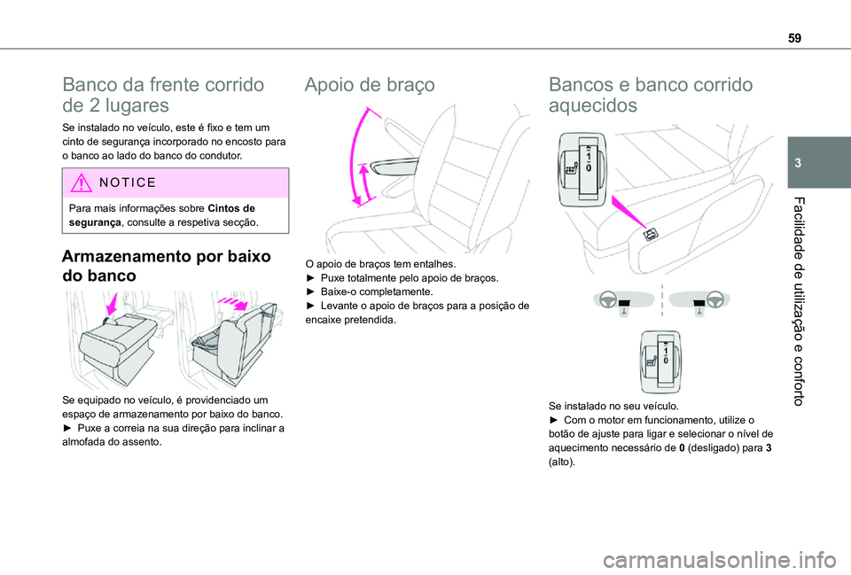 TOYOTA PROACE EV 2021 Manual de utilização (in Portuguese) 59
Facilidade de utilização e conforto
3
Banco da frente corrido
de 2 lugares
Se instalado no veículo, este é fixo e tem um cinto de segurança incorporado no encosto para o banco ao lado do banc TOYOTA PROACE EV 2021 Manual de utilização (in Portuguese) 59
Facilidade de utilização e conforto
3
Banco da frente corrido
de 2 lugares
Se instalado no veículo, este é fixo e tem um cinto de segurança incorporado no encosto para o banco ao lado do banc