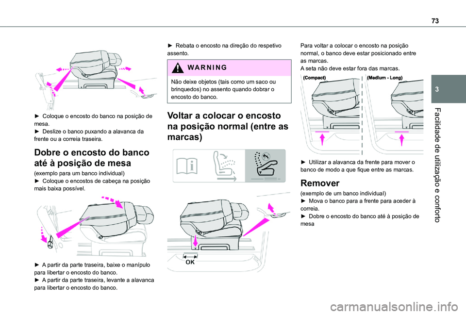 TOYOTA PROACE EV 2021 Manual de utilização (in Portuguese) 73
Facilidade de utilização e conforto
3
► Coloque o encosto do banco na posição de mesa.► Deslize o banco puxando a alavanca da frente ou a correia traseira.
Dobre o encosto do banco
atà TOYOTA PROACE EV 2021 Manual de utilização (in Portuguese) 73
Facilidade de utilização e conforto
3
► Coloque o encosto do banco na posição de mesa.► Deslize o banco puxando a alavanca da frente ou a correia traseira.
Dobre o encosto do banco
atÃ