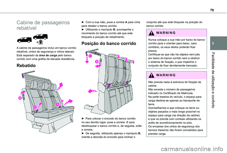 TOYOTA PROACE EV 2021 Manual de utilização (in Portuguese) 79
Facilidade de utilização e conforto
3
Cabine de passageiros
rebatÃvel
A cabine de passageiros inclui um banco corrido rebatÃvel, cintos de segurança e vidros laterais. Está separado da á TOYOTA PROACE EV 2021 Manual de utilização (in Portuguese) 79
Facilidade de utilização e conforto
3
Cabine de passageiros
rebatÃvel
A cabine de passageiros inclui um banco corrido rebatÃvel, cintos de segurança e vidros laterais. Está separado da á