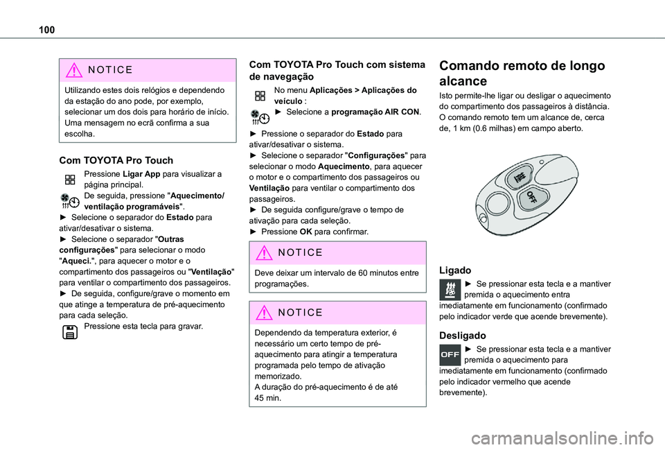 TOYOTA PROACE EV 2021 Manual de utilização (in Portuguese) 100
NOTIC E
Utilizando estes dois relógios e dependendo da estação do ano pode, por exemplo, selecionar um dos dois para horário de início.Uma mensagem no ecrã confirma a sua escolha.
Com TOYOTA TOYOTA PROACE EV 2021 Manual de utilização (in Portuguese) 100
NOTIC E
Utilizando estes dois relógios e dependendo da estação do ano pode, por exemplo, selecionar um dos dois para horário de início.Uma mensagem no ecrã confirma a sua escolha.
Com TOYOTA