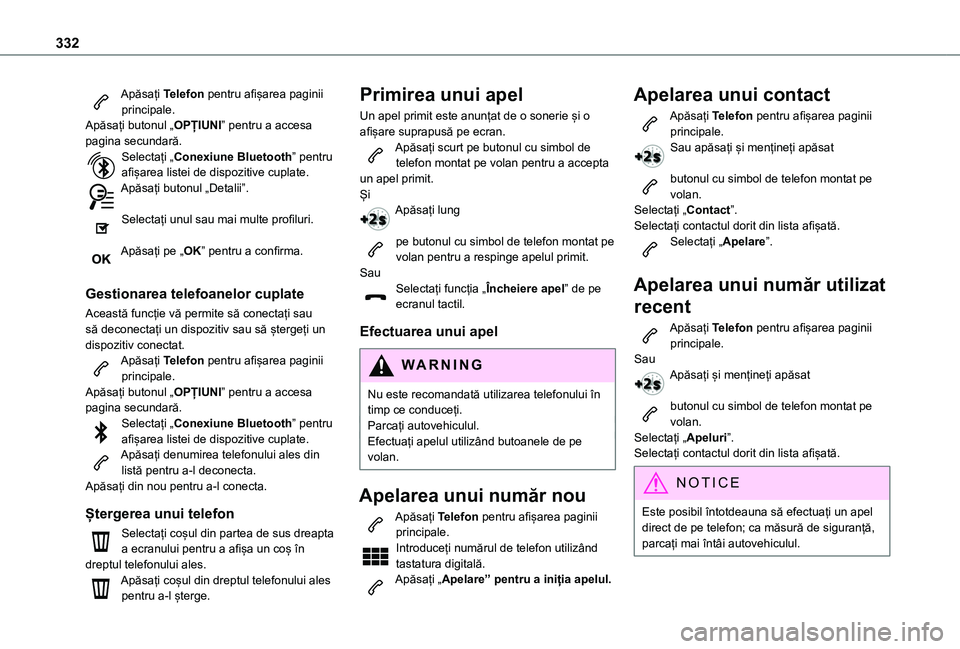 TOYOTA PROACE EV 2021 Manual de utilizare (in Romanian) 332
Apăsați Telefon pentru afișarea paginii principale.Apăsați butonul „OPȚIUNI” pentru a accesa pagina secundară.Selectați „Conexiune Bluetooth” pentru afișarea listei de dispozitive TOYOTA PROACE EV 2021 Manual de utilizare (in Romanian) 332
Apăsați Telefon pentru afișarea paginii principale.Apăsați butonul „OPȚIUNI” pentru a accesa pagina secundară.Selectați „Conexiune Bluetooth” pentru afișarea listei de dispozitive