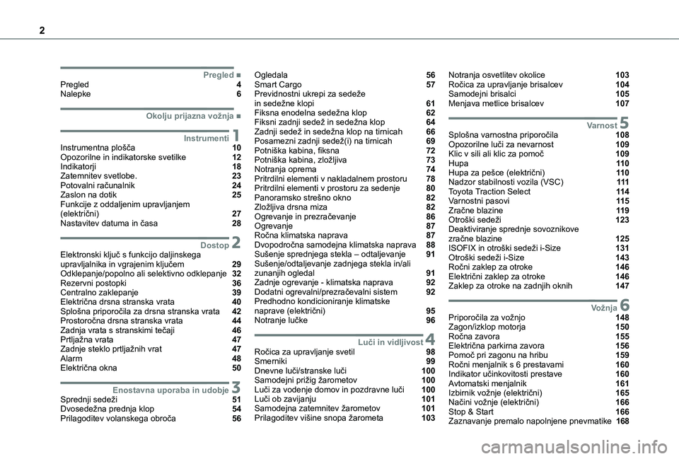 TOYOTA PROACE EV 2021  Navodila Za Uporabo (in Slovenian) 2
  
  
  
  ■PregledPregled   4Nalepke   6
  ■Okolju prijazna vožnja
 1InstrumentiInstrumentna plošča   10Opozorilne in indikatorske svetilke   12Indikatorji   18Zatemnitev svetlobe.   23P
