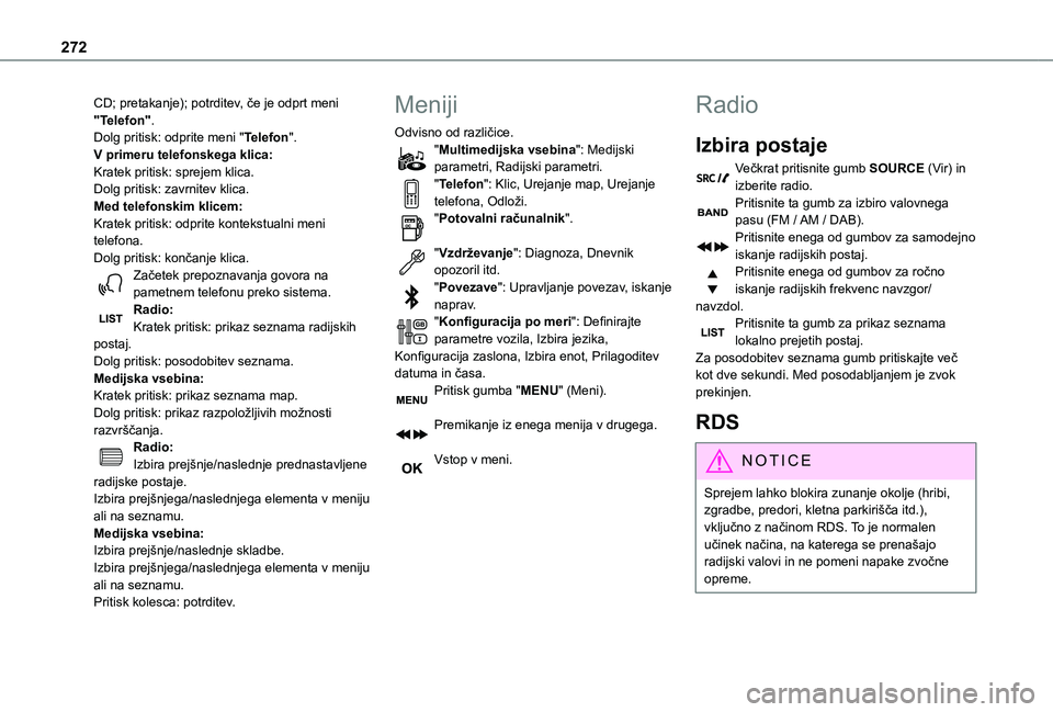 TOYOTA PROACE EV 2021  Navodila Za Uporabo (in Slovenian) 272
CD; pretakanje); potrditev, če je odprt meni "Telefon".Dolg pritisk: odprite meni "Telefon".V primeru telefonskega klica:Kratek pritisk: sprejem klica.Dolg pritisk: zavrnitev klic TOYOTA PROACE EV 2021  Navodila Za Uporabo (in Slovenian) 272
CD; pretakanje); potrditev, če je odprt meni "Telefon".Dolg pritisk: odprite meni "Telefon".V primeru telefonskega klica:Kratek pritisk: sprejem klica.Dolg pritisk: zavrnitev klic