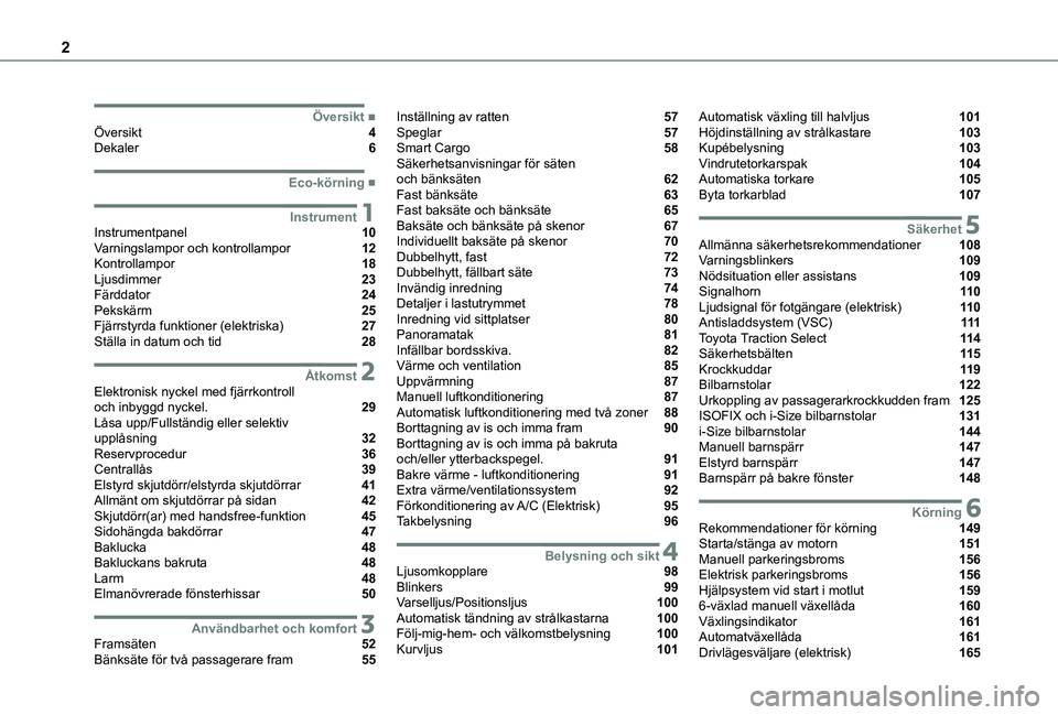 TOYOTA PROACE EV 2021  Bruksanvisningar (in Swedish) 2
  
  
  
  ■ÖversiktÖversikt   4Dekaler   6
  ■Eco-körning
 1InstrumentInstrumentpanel   10Varningslampor och kontrollampor   12Kontrollampor   18Ljusdimmer   23Färddator   24Pekskärm  