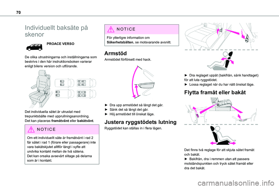 TOYOTA PROACE EV 2021  Bruksanvisningar (in Swedish) 70
Individuellt baksäte på 
skenor
PROACE VERSO
De olika utrustningarna och inställningarna som beskrivs i den här instruktionsboken varierar enligt bilens version och utförande. 
 
Det individue