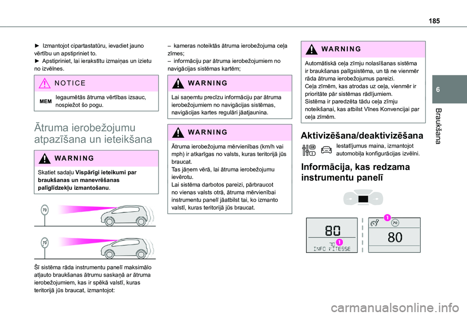 TOYOTA PROACE EV 2021 Lietošanas Instrukcija (in Latvian) 185
Braukšana
6
► Izmantojot cipartastatūru, ievadiet jauno vērtību un apstipriniet to.► Apstipriniet, lai ierakstītu izmaiņas un izietu no izvēlnes.
NOTIC E
Iegaumētās ātruma vērtības TOYOTA PROACE EV 2021 Lietošanas Instrukcija (in Latvian) 185
Braukšana
6
► Izmantojot cipartastatūru, ievadiet jauno vērtību un apstipriniet to.► Apstipriniet, lai ierakstītu izmaiņas un izietu no izvēlnes.
NOTIC E
Iegaumētās ātruma vērtības