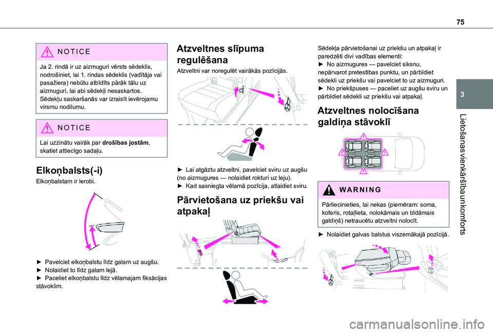 TOYOTA PROACE EV 2021 Lietošanas Instrukcija (in Latvian) 75
Lietošanas vienkāršība un komforts
3
NOTIC E
Ja 2. rindā ir uz aizmuguri vērsts sēdeklis, nodrošiniet, lai 1. rindas sēdeklis (vadītāja vai pasažiera) nebūtu atbīdīts pārāk tālu u TOYOTA PROACE EV 2021 Lietošanas Instrukcija (in Latvian) 75
Lietošanas vienkāršība un komforts
3
NOTIC E
Ja 2. rindā ir uz aizmuguri vērsts sēdeklis, nodrošiniet, lai 1. rindas sēdeklis (vadītāja vai pasažiera) nebūtu atbīdīts pārāk tālu u