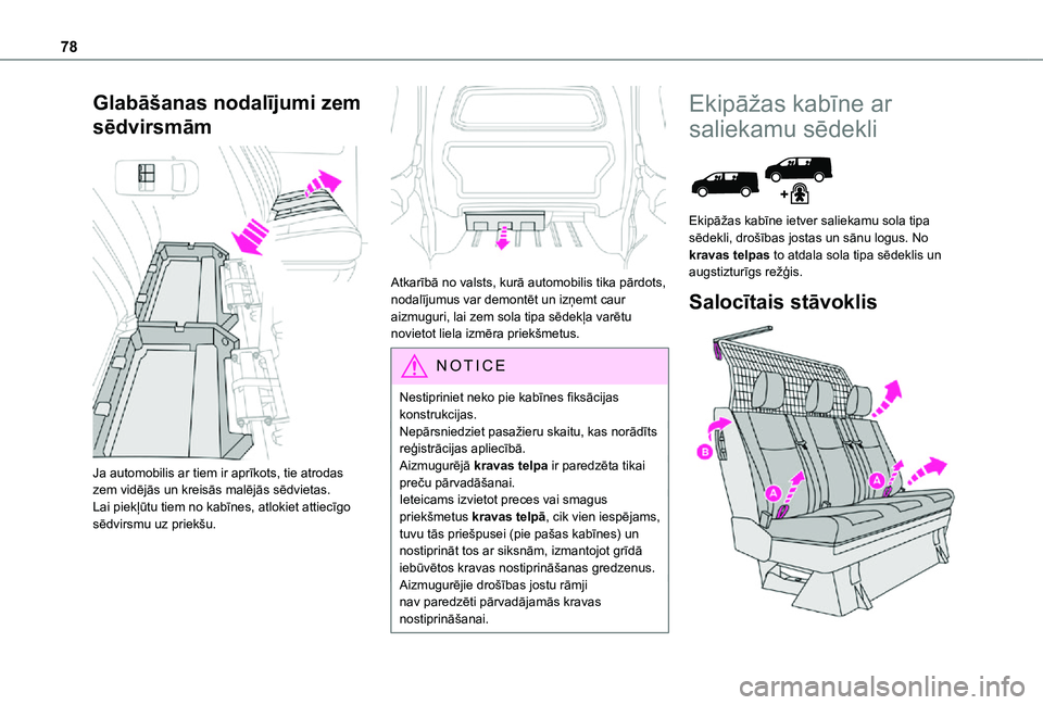 TOYOTA PROACE EV 2021 Lietošanas Instrukcija (in Latvian) 78
Glabāšanas nodalījumi zem
sēdvirsmām
Ja automobilis ar tiem ir aprīkots, tie atrodas zem vidējās un kreisās malējās sēdvietas.Lai piekļūtu tiem no kabīnes, atlokiet attiecīgo s TOYOTA PROACE EV 2021 Lietošanas Instrukcija (in Latvian) 78
Glabāšanas nodalījumi zem
sēdvirsmām
Ja automobilis ar tiem ir aprīkots, tie atrodas zem vidējās un kreisās malējās sēdvietas.Lai piekļūtu tiem no kabīnes, atlokiet attiecīgo s