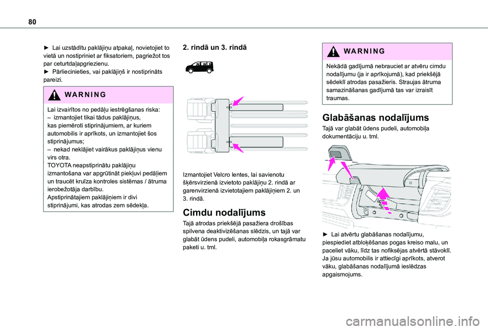 TOYOTA PROACE EV 2021 Lietošanas Instrukcija (in Latvian) 80
► Lai uzstādītu paklājiņu atpakaļ, novietojiet to vietā un nostipriniet ar fiksatoriem, pagriežot tos par ceturtdaļapgriezienu.► Pārliecinieties, vai paklājiņš ir nostiprināts pare TOYOTA PROACE EV 2021 Lietošanas Instrukcija (in Latvian) 80
► Lai uzstādītu paklājiņu atpakaļ, novietojiet to vietā un nostipriniet ar fiksatoriem, pagriežot tos par ceturtdaļapgriezienu.► Pārliecinieties, vai paklājiņš ir nostiprināts pare