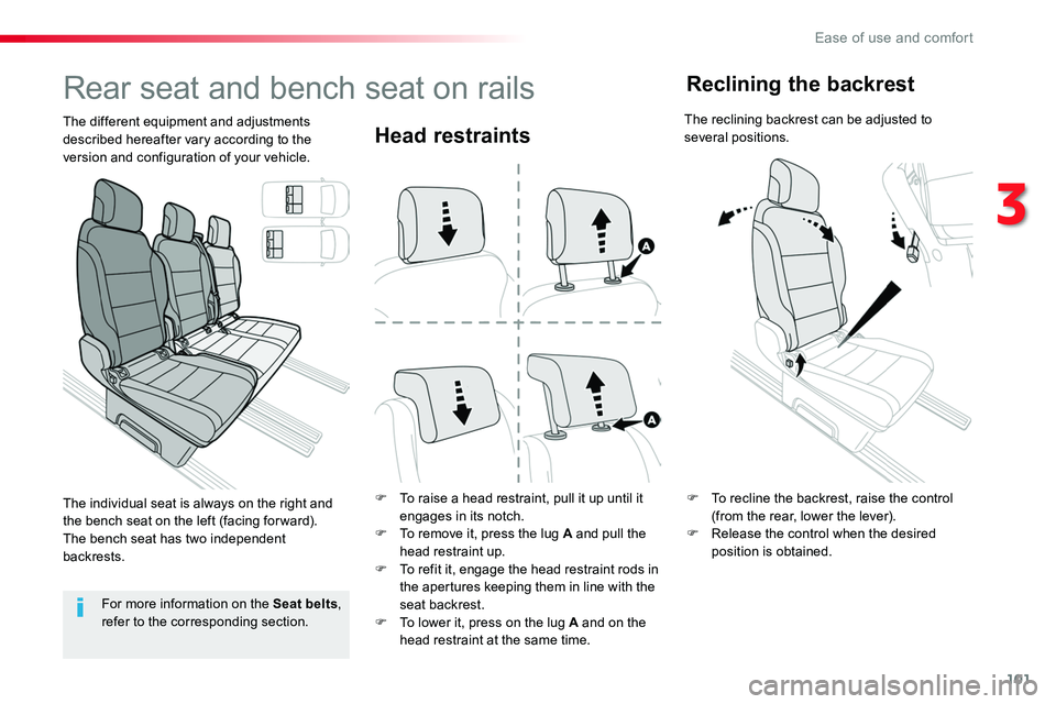 TOYOTA PROACE VERSO 2018  Owners Manual 101
Head restraints
F To raise a head restraint, pull it up until it engages in its notch.F To remove it, press the lug A and pull the head restraint up.F To refit it, engage the head restraint rods i