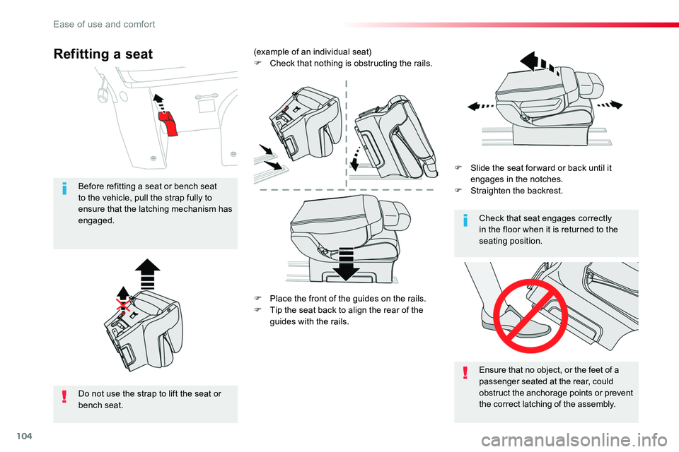 TOYOTA PROACE VERSO 2018  Owners Manual 104
F Place the front of the guides on the rails.F Tip the seat back to align the rear of the guides with the rails.
F Slide the seat for ward or back until it engages in the notches.F Straighten the 