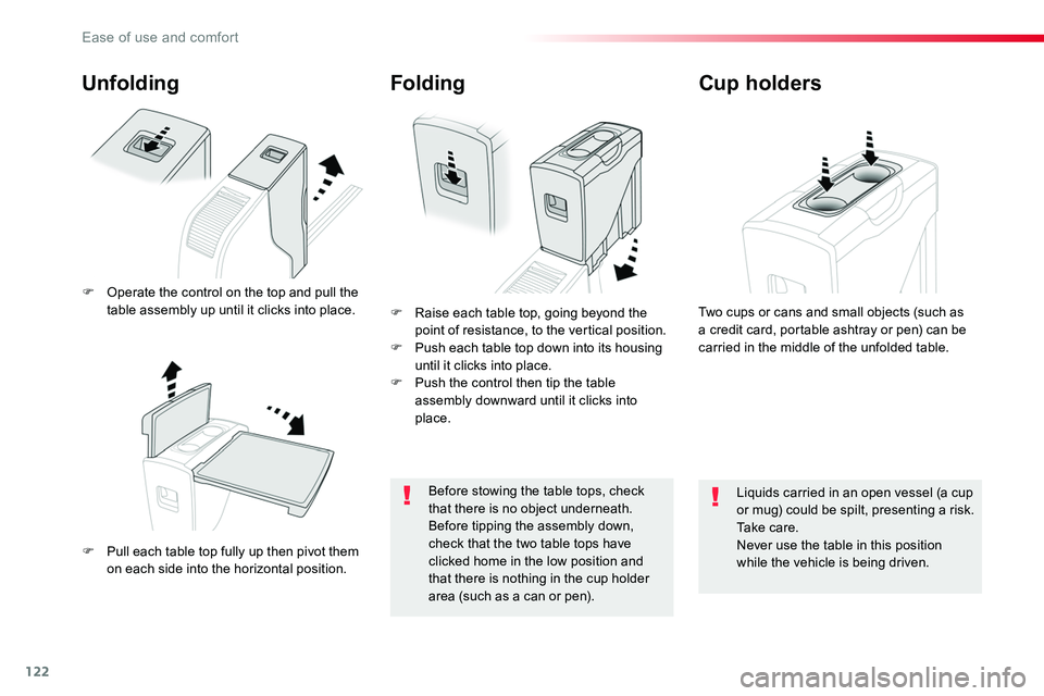TOYOTA PROACE VERSO 2018  Owners Manual 122
Unfolding
F Pull each table top fully up then pivot them on each side into the horizontal position.
F Raise each table top, going beyond the point of resistance, to the vertical position.F Push ea