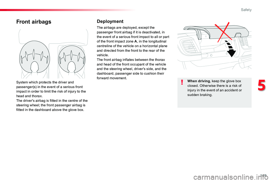TOYOTA PROACE VERSO 2018 Owners Manual 169
Front airbagsDeployment
The airbags are deployed, except the passenger front airbag if it is deactivated, in the event of a serious front impact to all or part of the front impact zone A, in the l TOYOTA PROACE VERSO 2018 Owners Manual 169
Front airbagsDeployment
The airbags are deployed, except the passenger front airbag if it is deactivated, in the event of a serious front impact to all or part of the front impact zone A, in the l