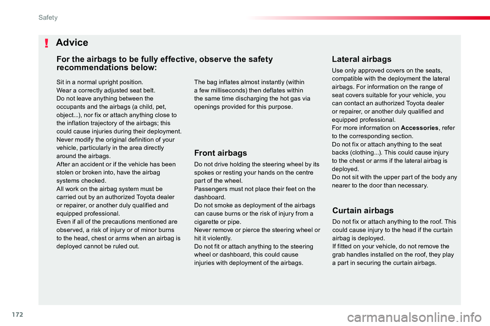 TOYOTA PROACE VERSO 2018 Owners Manual 172
Sit in a normal upright position.Wear a correctly adjusted seat belt.Do not leave anything between the occupants and the airbags (a child, pet, object...), nor fix or attach anything close to the TOYOTA PROACE VERSO 2018 Owners Manual 172
Sit in a normal upright position.Wear a correctly adjusted seat belt.Do not leave anything between the occupants and the airbags (a child, pet, object...), nor fix or attach anything close to the