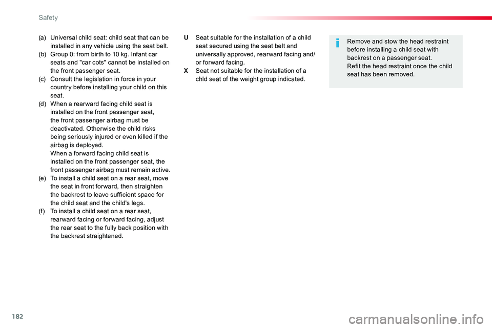 TOYOTA PROACE VERSO 2018  Owners Manual 182
(a) Universal child seat: child seat that can be installed in any vehicle using the seat belt.(b) Group 0: from birth to 10 kg. Infant car seats and "car cots" cannot be installed on the f