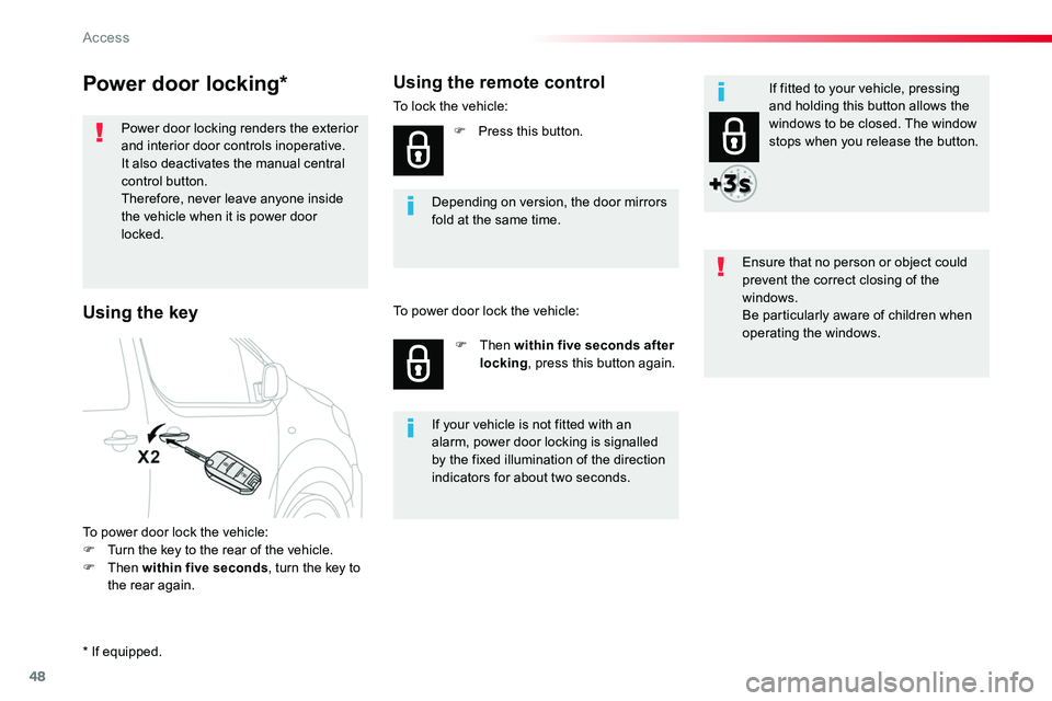 TOYOTA PROACE VERSO 2018 Service Manual 48
Power door locking*
Power door locking renders the exterior and interior door controls inoperative.It also deactivates the manual central control button.Therefore, never leave anyone inside the veh TOYOTA PROACE VERSO 2018 Service Manual 48
Power door locking*
Power door locking renders the exterior and interior door controls inoperative.It also deactivates the manual central control button.Therefore, never leave anyone inside the veh