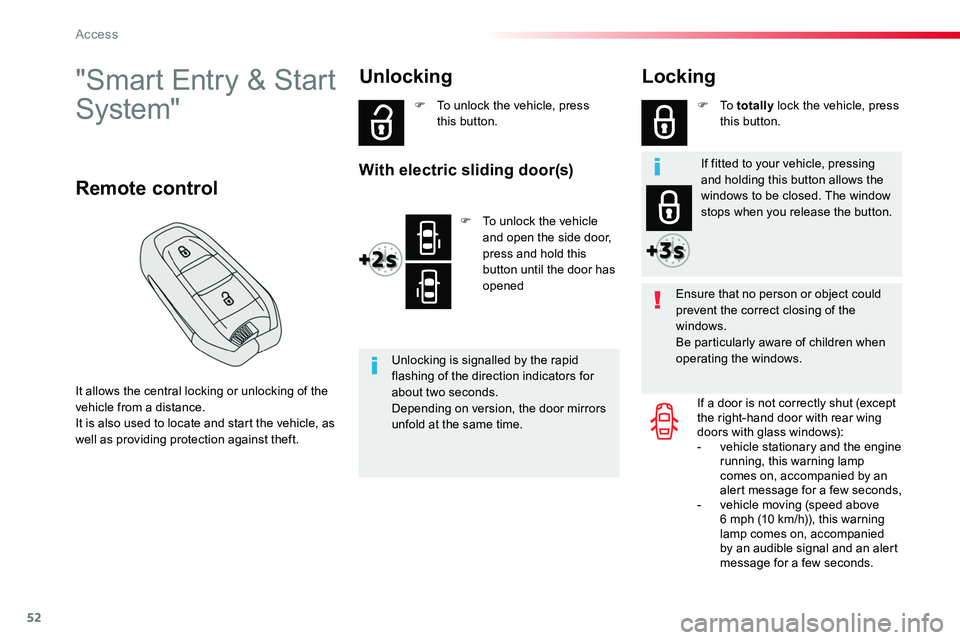 TOYOTA PROACE VERSO 2018 Workshop Manual 52
"Smart Entry & Start
System"
It allows the central locking or unlocking of the vehicle from a distance.It is also used to locate and start the vehicle, as
well as providing protection aga TOYOTA PROACE VERSO 2018 Workshop Manual 52
"Smart Entry & Start
System"
It allows the central locking or unlocking of the vehicle from a distance.It is also used to locate and start the vehicle, as
well as providing protection aga