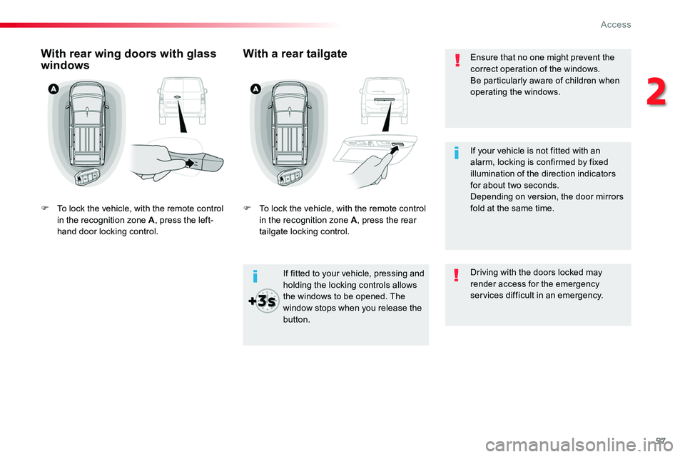 TOYOTA PROACE VERSO 2018 Workshop Manual 57
Ensure that no one might prevent the correct operation of the windows.Be particularly aware of children when operating the windows.
If fitted to your vehicle, pressing and holding the locking contr TOYOTA PROACE VERSO 2018 Workshop Manual 57
Ensure that no one might prevent the correct operation of the windows.Be particularly aware of children when operating the windows.
If fitted to your vehicle, pressing and holding the locking contr